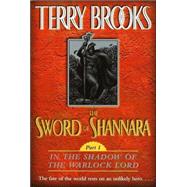 The Sword of Shannara: In the Shadow of the Warlock Lord by Brooks, Terry, 9780345461469