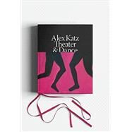 Alex Katz: Theater & Dance by Reinhart, Charles L.; Salle, David; Storr, Robert; Tipton, Jennifer; Tuite, Diana, 9780847871469