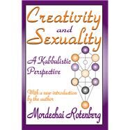 Creativity and Sexuality: A Kabbalistic Perspective by Rotenberg,Mordechai, 9781138521469