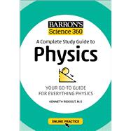 Barron's Science 360: A Complete Study Guide to Physics with Online Practice by Rideout, Kenneth, 9781506281469