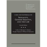Cases and Materials on Sexuality, Gender Identity, and the Law(American Casebook Series) by Ball, Carlos A.; Schacter, Jane S.; NeJaime, Douglas; Rubenstein, William B., 9781636591469