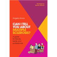 Can I tell you about Multiple Sclerosis? by Amos, Angela; Wiltshire, Sophie, 9781785921469