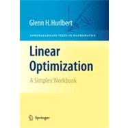 Linear Optimization by Hurlbert, Glenn H., 9780387791470
