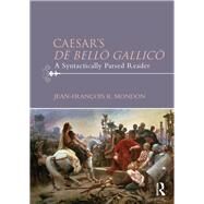 Caesars De Bello Gallico: A Syntactically Parsed Reader by Mondon; Jean-Frantois, 9780415711470