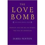 The Love Bomb And Other Musical Pieces by Fenton, James, 9780571211470
