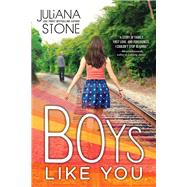 Boys Like You by Stone, Juliana, 9781402291470