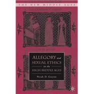 Allegory and Sexual Ethics in the High Middle Ages by Guynn, Noah D., 9781403971470