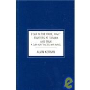 Fear in the Dark, Night Fighters at Tarawa and Truk by Kernan, Alvin, 9781419671470