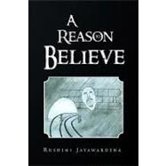 A Reason to Believe by Jayawardena, Rushini; Anuradha, 9781450021470