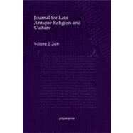Journal for Late Antique Religion and Culture by King, Daniel, 9781463201470