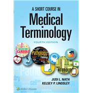 A Short Course in Medical Terminology by Nath, Judi L., 9781496351470