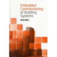 Embedded Commissioning of Building Systems by Akin, Omer; Turkaslan-Bulbul, Tanyel; Lee, Sang Hoon; Garrett, James; Akinci, Burcu, 9781608071470