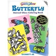 Butterfly GemGlow Stained Glass Coloring Book by Sibbett, Jr.,  Ed, 9780486471471