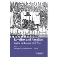 Royalists and Royalism during the English Civil Wars by Edited by Jason McElligott , David L. Smith, 9780521181471