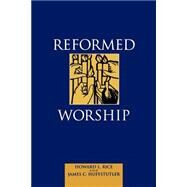 Reformed Worship by Rice, Howard L.; Huffstutler, James C., 9780664501471