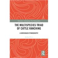 The Multispecies Triad of Cattle Ranching by Andrea Petitt, 9781040391471