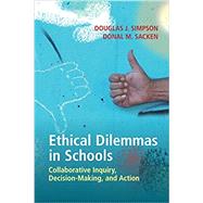 Ethical Dilemmas in Schools by Douglas J. Simpson; Donal M. Sacken, 9781108491471