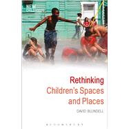 Rethinking Children's Spaces and Places by Blundell, David, 9781472581471