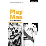 Play Mas by Matura, Mustapha, 9781474251471