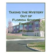 Taking the Mystery Out of Florida School Finance by Gary Tucker, 9781495111471