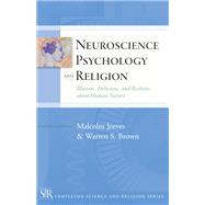 Neuroscience, Psychology, and Religion by Jeeves, Malcolm; Brown, Warren, Jr., 9781599471471