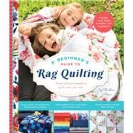 A Beginner's Guide to Rag Quilting by Mann, Christine, 9781641701471