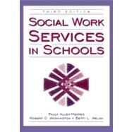 Social Work Services in Schools by Allen-Meares, Paula; Washington, Robert O.; Welsh, Betty L., 9780205291472