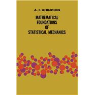 Mathematical Foundations of Statistical Mechanics by Khinchin, A. Ya., 9780486601472