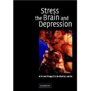 Stress, the Brain and Depression by H. M. van Praag , E. R. de Kloet , J. van Os, 9780521621472