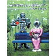 American Beauty by Steele, Allen M., 9781410401472