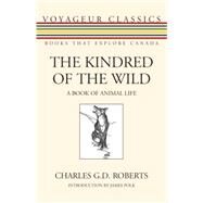 The Kindred of the Wild by Roberts, Charles G. D.; Polk, James, 9781459701472