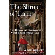 The Shroud of Turin by Nicolotti, Andrea; Hunt, Jeffrey M.; Smith, R. A., 9781481311472