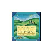 Wonderful Ways to Be a Stepparent by Ford, Judy; Chase, Anna, 9781573241472