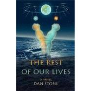 The Rest of Our Lives by Stone, Dan, 9781590211472