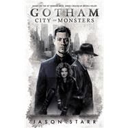 Gotham: City of Monsters by STARR, JASON, 9781785651472