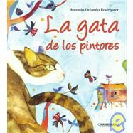 La gata de los pintores/ The painters' cat by Rodriguez, Antonio Orlando; Lago, Alexis, 9789583031472