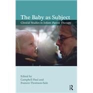 The Baby as Subject by Thomson-Salo, Frances; Campbell, Paul, 9780367101473