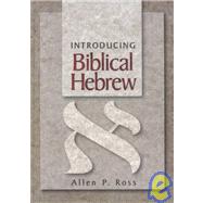 Introducing Biblical Hebrew by Ross, Allen P., 9780801021473