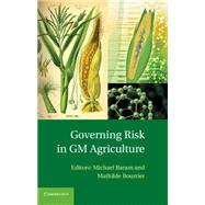 Governing Risk in Gm Agriculture by Baram, Michael; Bourrier, Mathilde, 9781107001473
