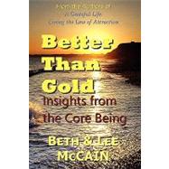 Better Than Gold by Mccain, Beth; Mccain, Lee, 9781438211473