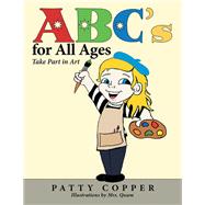Abc’s for All Ages by Copper, Patty; Mrs. Quam, 9781480861473