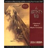 Artist's Way : A Spiritual Path to Higher Creativity by Cameron, Julia, 9781585421473