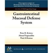 Gastrointestinal Mucosal Defense System by Kvietys, Peter R., Ph.D.; Yaqinuddin, Ahmed, Ph.D.; Kattan, Wael Al, M.D., 9781615041473