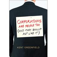 Corporations Are People Too by Greenfield, Kent, 9780300211474