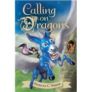 Calling on Dragons by Wrede, Patricia C., 9780544541474