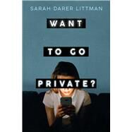 Want to Go Private? by Littman, Sarah Darer, 9780545151474