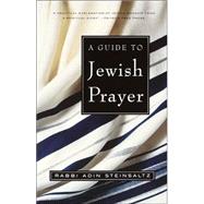 A Guide to Jewish Prayer by Steinsaltz, Adin, 9780805211474
