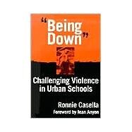Being Down by Casella, Ronnie; Anyon, Jean, 9780807741474