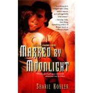 Marked by Moonlight by Kohler, Sharie, 9781451691474