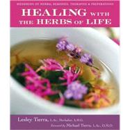 Healing with the Herbs of Life by TIERRA, LESLEY, 9781580911474